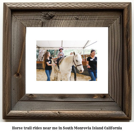 horse trail rides near me in South Monrovia Island, California